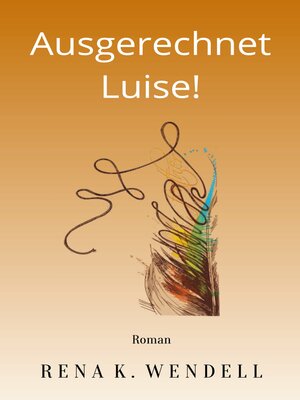 cover image of Ausgerechnet Luise!
